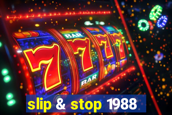 slip & stop 1988